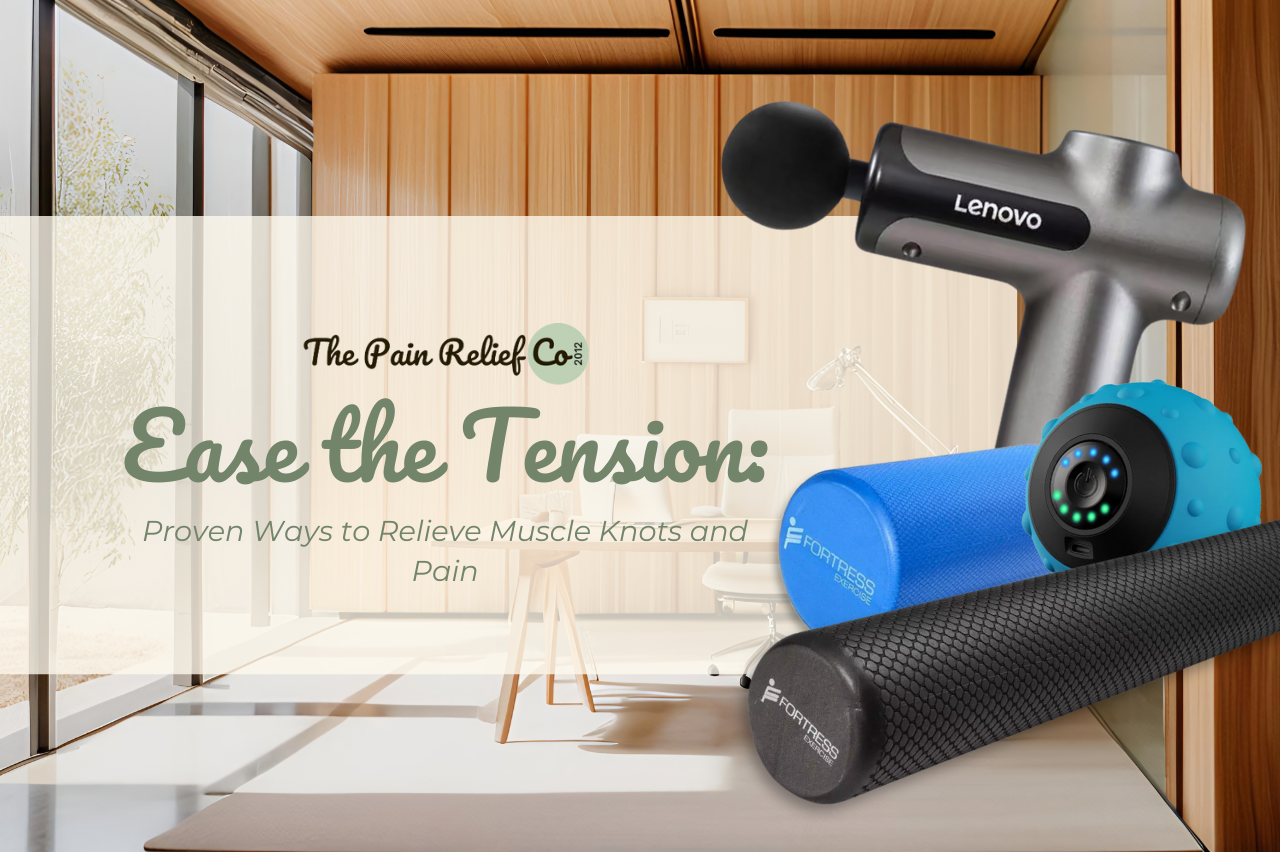 Ease the Tension: Proven Ways to Relieve Muscle Knots and Stiffness