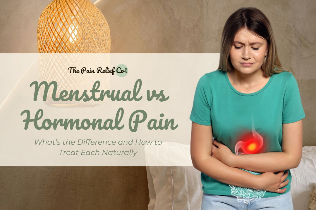 Menstrual vs Hormonal Pain: What’s the Difference and How to Treat Each Naturally