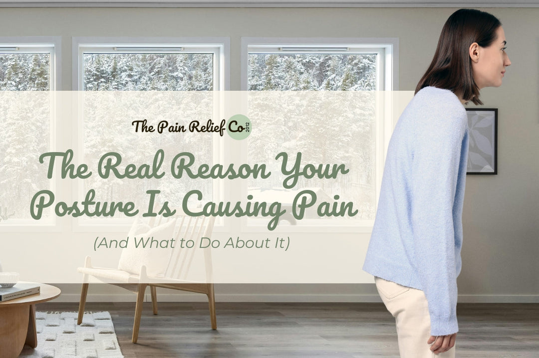 The Real Reason Your Posture Is Causing Pain (And What to Do About It)