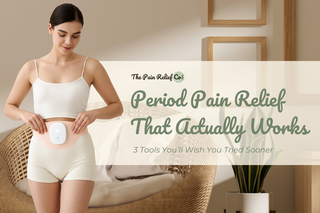 Period Pain Relief That Actually Works: 3 Tools You’ll Wish You Tried Sooner